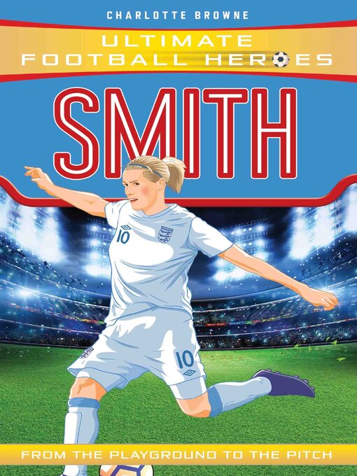 Title details for Kelly Smith (Ultimate Football Heroes--the No. 1 football series) by Charlotte Browne - Available